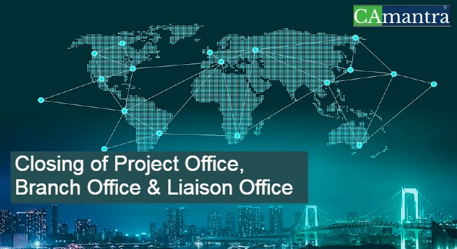 How to Close Project Office/Branch Office/Liaison Office - AVS & ASSOCIATES